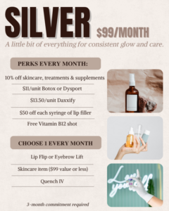Graphic for the Silver Plan membership priced at $99/month. Includes $11 Botox or Dysport, $13.50 Daxxify, 10% off skincare, treatments, and supplements, monthly B12 shot, and a choice of lip flip, skincare item, or Quench IV. 3-month commitment noted.