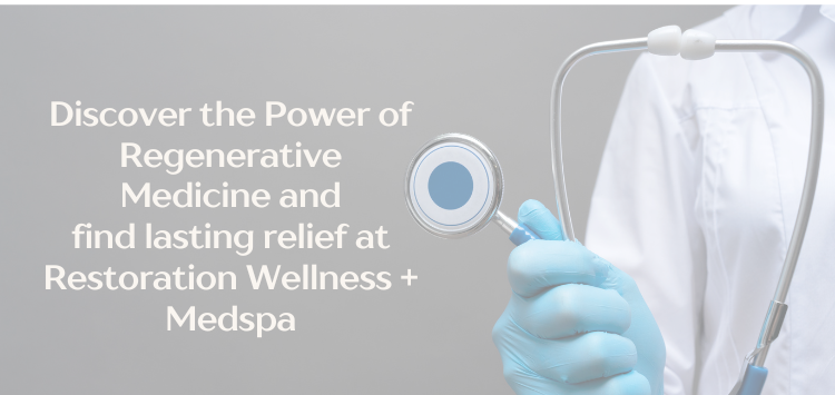 A healthcare professional holding a stethoscope, wearing blue gloves, with text overlay: 'Discover the Power of Regenerative Medicine and find lasting relief at Restoration Wellness + Medspa.'