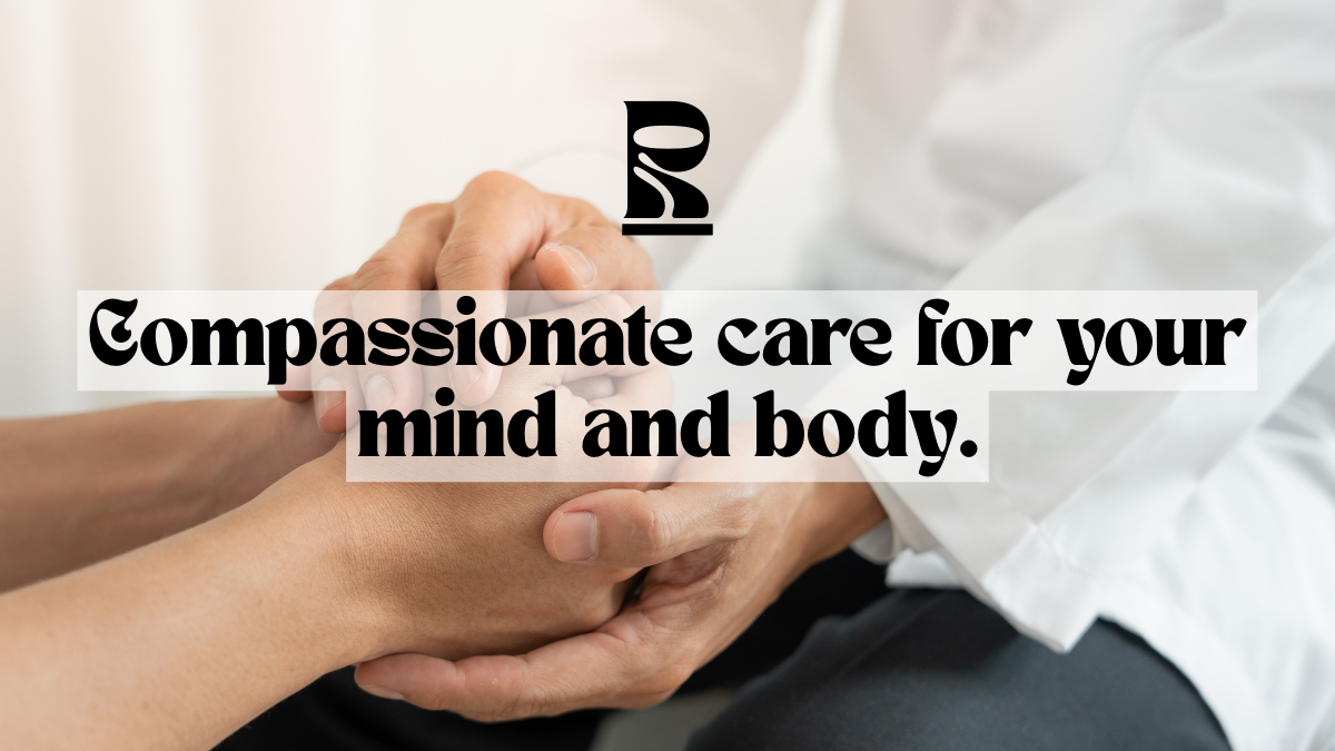 Doctor holding patient’s hands with text overlay: “Compassionate care for your mind and body.”